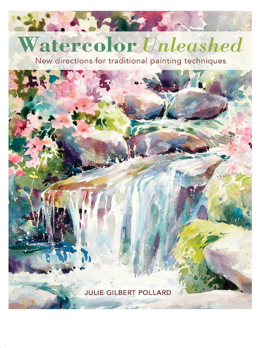 Title details for Watercolor Unleashed by Julie Gilbert Pollard - Wait list